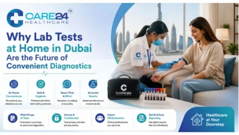 Why Lab Tests at Home in Dubai Are the Future of Convenient Diagnostics 