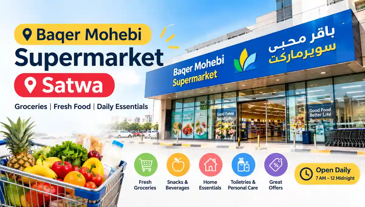 Baqer Mohebi Supermarket Satwa Dubai for groceries and daily essentials
